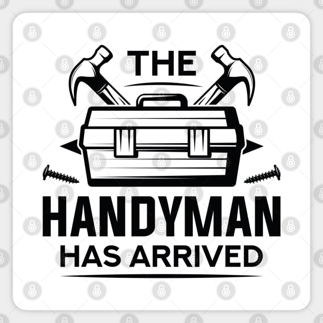 The Handyman Has Arrived Sticker by Cherrific